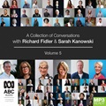 A Collection of Conversations with Richard Fidler and Sarah Kanowski Volume 5 (MP3)