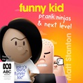 Funny Kid Prank Ninjas & Funny Kid Next Level