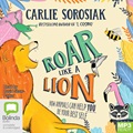 Roar Like a Lion: How Animals Can Help You Be Your Best Self (MP3)