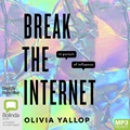 Break the Internet: In Pursuit of Influence (MP3)