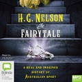 The Fairytale: A Real and Imagined History of Australian Sport (MP3)