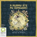 A Mummy Ate My Homework!