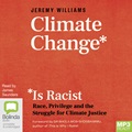 Climate Change Is Racist: Race, Privilege and the Struggle for Climate Justice (MP3)