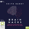 Brain Hacks: Everyday Mind Magic for Creating the Life You Want (MP3)