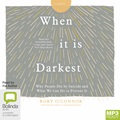 When It Is Darkest: Why People Die by Suicide and What We Can Do to Prevent It (MP3)