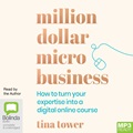 Million Dollar Micro Business: How to Turn Your Expertise into a Digital Online Course (MP3)