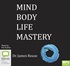Mind Body Life Mastery (MP3)