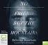 No Friend But the Mountains: Writing from Manus Prison (MP3)