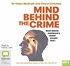 Mind Behind The Crime: What Makes Australia's Worst Killers Tick? (MP3)