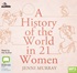 A History of the World in 21 Women (MP3)