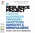 The Resilience Project: Finding Happiness through Gratitude, Empathy and Mindfulness