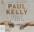 Love is Strong as Death: Poems chosen by Paul Kelly