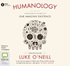 Humanology: A Scientist's Guide to our Amazing Existence