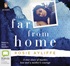 Far From Home: A True Story of Murder, Loss and a Mother’s Courage