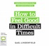 How to Feel Good in Difficult Times: Simple Strategies to Help You Survive and Thrive