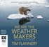 We Are the Weather Makers: The Story of Global Warming