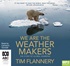 We Are the Weather Makers: The Story of Global Warming (MP3)
