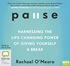 Pause: Harnessing the Life-Changing Power of Giving Yourself a Break (MP3)