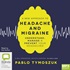 A New Approach to Headache and Migraine: Understand, Manage and Prevent Your Headaches (MP3)