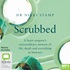 Scrubbed: A Heart Surgeon’s Extraordinary Memoir of Life, Death and Everything in Between (MP3)