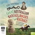 Great Australian Rascals, Rogues and Ratbags: Australia's Most Colourful Criminal Characters (MP3)