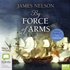 By Force of Arms: An Isaac Biddlecomb Novel (MP3)
