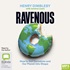 Ravenous: How to Get Ourselves and Our Planet into Shape (MP3)