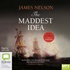 The Maddest Idea: An Isaac Biddlecomb Novel (MP3)