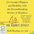 The Rabbit Effect: Live Longer, Happier, and Healthier with the Groundbreaking Science of Kindness (MP3)