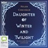 Daughter of Winter and Twilight