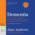 Dementia: The One Stop Guide: Practical Advice for Families, Professionals and People Living with Dementia and Alzheimer’s Disease: Updated Edition