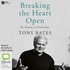 Breaking the Heart Open: The Shaping of a Psychologist