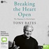 Breaking the Heart Open: The Shaping of a Psychologist (MP3)