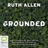 Grounded: How Connection with Nature Can Improve Our Mental and Physical Wellbeing