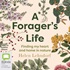A Forager’s Life: Finding my heart and home in nature
