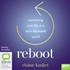 Reboot: Reclaiming Your Life in a Tech-Obsessed World (MP3)