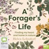 A Forager’s Life: Finding my heart and home in nature (MP3)