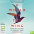 A World on the Wing: The Global Odyssey of Migratory Birds (MP3)