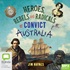 Heroes, Rebels and Radicals of Convict Australia (MP3)