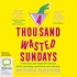 A Thousand Wasted Sundays: A Hilarious and Heartfelt Memoir about Partying, Parenting and Sobriety