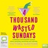 A Thousand Wasted Sundays: A Hilarious and Heartfelt Memoir about Partying, Parenting and Sobriety (MP3)