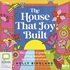 The House That Joy Built: The Pleasure & Power of Giving Ourselves Permission to Create (MP3)