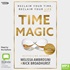 Time Magic: Reclaim Your Time, Reclaim Your Life (MP3)