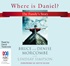 Where is Daniel?