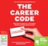 The Career Code: Must-Know Rules for a Strategic, Stylish, and Self-Made Career (MP3)