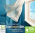 Love Never Dies: True Australian Stories of After-Death Contact (MP3)