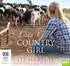 City Girl, Country Girl: The inspiring true stories of courageous women forging new lives in the Australian bush (MP3)
