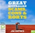 Great Australian Scams, Cons and Rorts: A book of dodgy schemes and crazy dreams from the bush to the city (MP3)