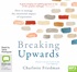Breaking Upwards: How to divorce well – a guide from separation to renewal (MP3)