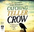 Catching Teller Crow